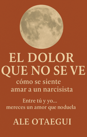 El dolor que no se ve: Cómo se siente amar a un narcisista